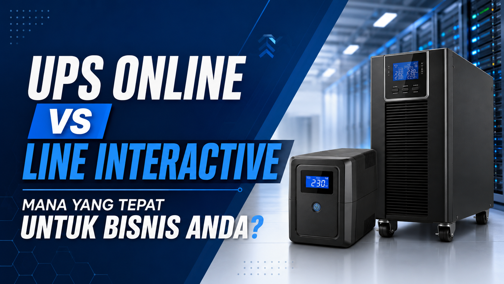 UPS Online vs Line Interactive Mana yang Tepat untuk Bisnis Anda